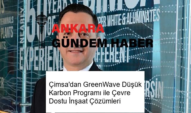 Çimsa’dan GreenWave Düşük Karbon Programı ile Çevre Dostu İnşaat Çözümleri