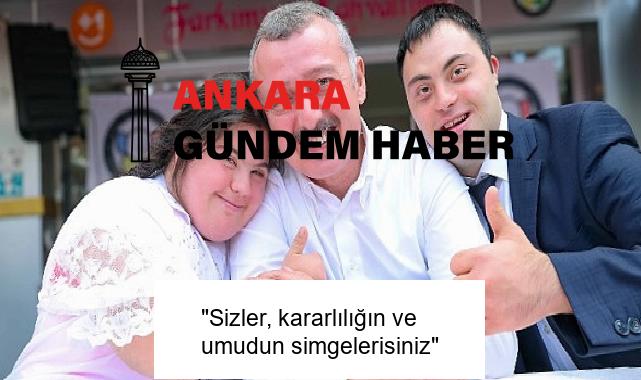“Sizler, kararlılığın ve umudun simgelerisiniz”