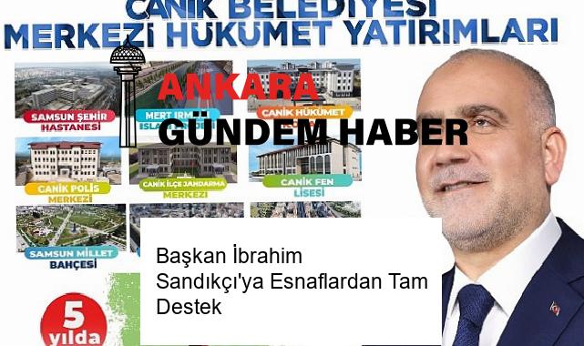 Başkan İbrahim Sandıkçı’ya Esnaflardan Tam Destek