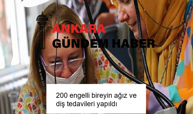 200 engelli bireyin ağız ve diş tedavileri yapıldı