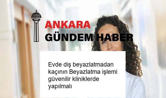 Evde diş beyazlatmadan kaçının Beyazlatma işlemi güvenilir kliniklerde yapılmalı