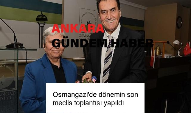 Osmangazi’de dönemin son meclis toplantısı yapıldı