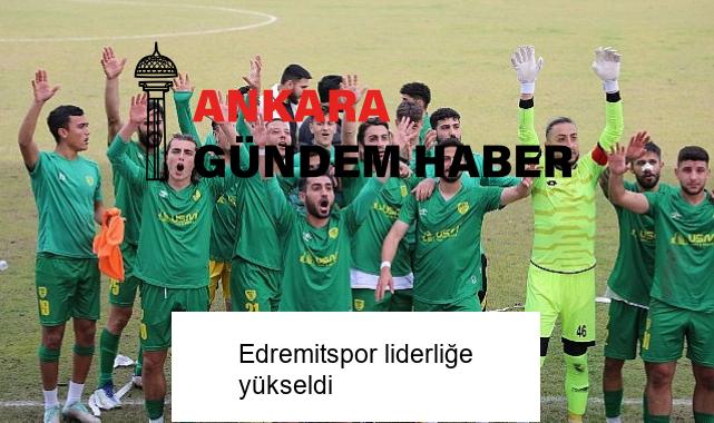 Edremitspor liderliğe yükseldi