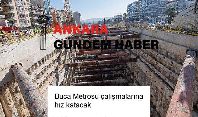 Buca Metrosu çalışmalarına hız katacak