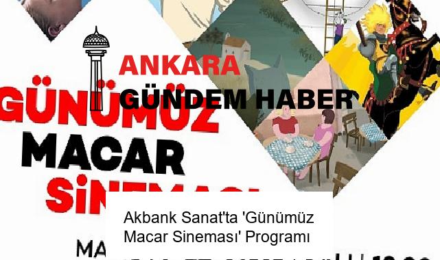 Akbank Sanat’ta ‘Günümüz Macar Sineması’ Programı