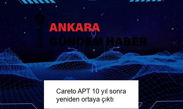 Careto APT 10 yıl sonra yeniden ortaya çıktı