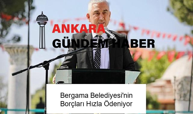 Bergama Belediyesi’nin Borçları Hızla Ödeniyor