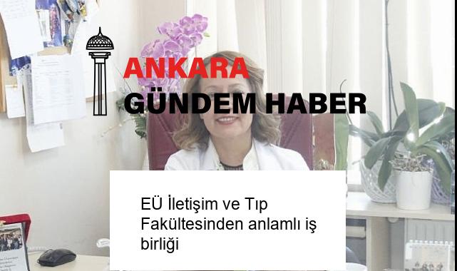 EÜ İletişim ve Tıp Fakültesinden anlamlı iş birliği