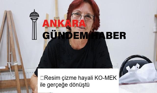 ⁠Resim çizme hayali KO-MEK ile gerçeğe dönüştü