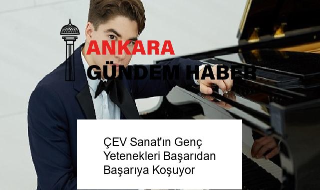 ÇEV Sanat’ın Genç Yetenekleri Başarıdan Başarıya Koşuyor