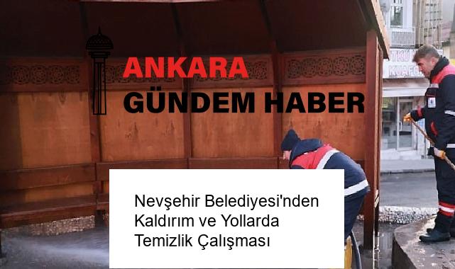 Nevşehir Belediyesi’nden Kaldırım ve Yollarda Temizlik Çalışması