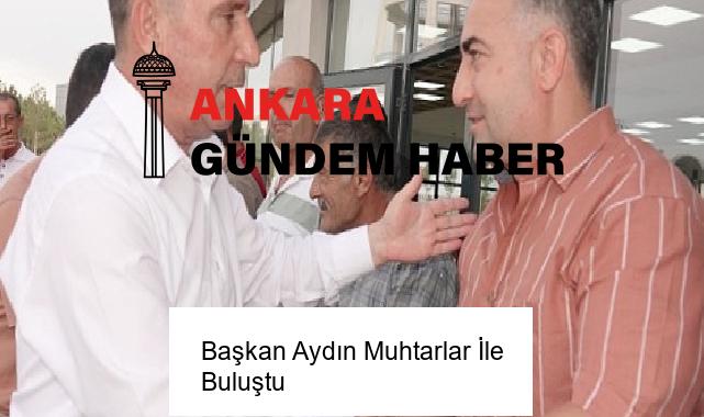 Başkan Aydın Muhtarlar İle Buluştu
