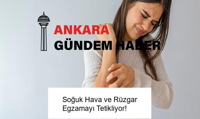 Soğuk Hava ve Rüzgar Egzamayı Tetikliyor!