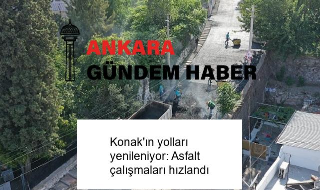 Konak’ın yolları yenileniyor: Asfalt çalışmaları hızlandı