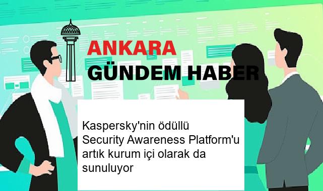 Kaspersky’nin ödüllü Security Awareness Platform’u artık kurum içi olarak da sunuluyor