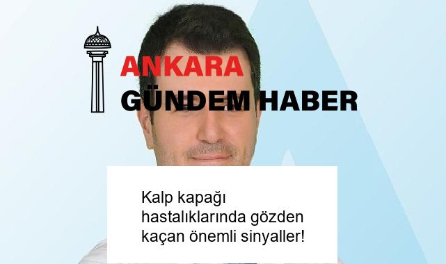 Kalp kapağı hastalıklarında gözden kaçan önemli sinyaller!