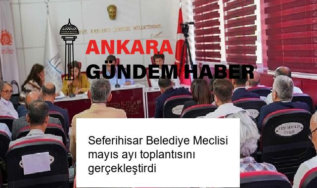 Seferihisar Belediye Meclisi mayıs ayı toplantısını gerçekleştirdi