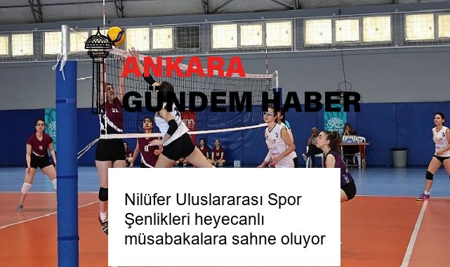 Nilüfer Uluslararası Spor Şenlikleri heyecanlı müsabakalara sahne oluyor