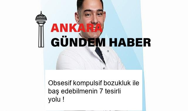 Obsesif kompulsif bozukluk ile baş edebilmenin 7 tesirli yolu !