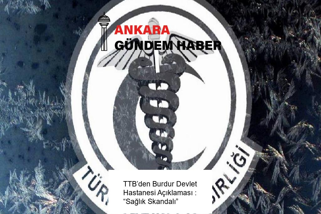 TTB’den Burdur Devlet Hastanesi Açıklaması : “Sağlık Skandalı”