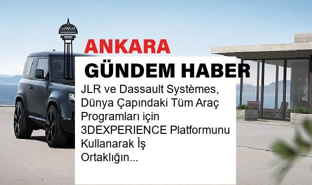JLR ve Dassault Systèmes, Dünya Çapındaki Tüm Araç Programları için 3DEXPERIENCE Platformunu Kullanarak İş Ortaklığını Genişletiyor