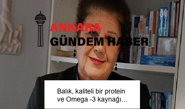 Balık, kaliteli bir protein ve Omega -3 kaynağı…