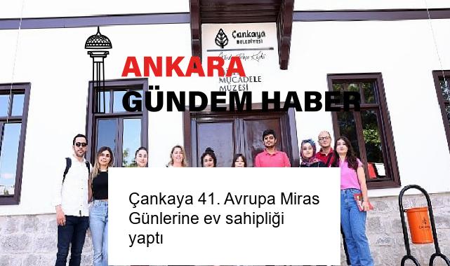 Çankaya 41. Avrupa Miras Günlerine ev sahipliği yaptı