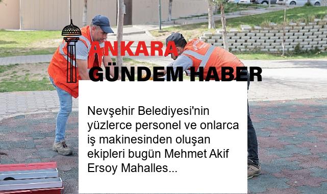 Nevşehir Belediyesi’nin yüzlerce personel ve onlarca iş makinesinden oluşan ekipleri bugün Mehmet Akif Ersoy Mahallesi ve Bekdik Mahallesi’ndeydi.