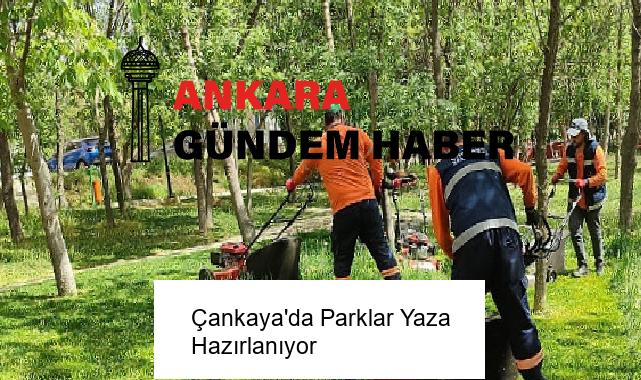 Çankaya’da Parklar Yaza Hazırlanıyor