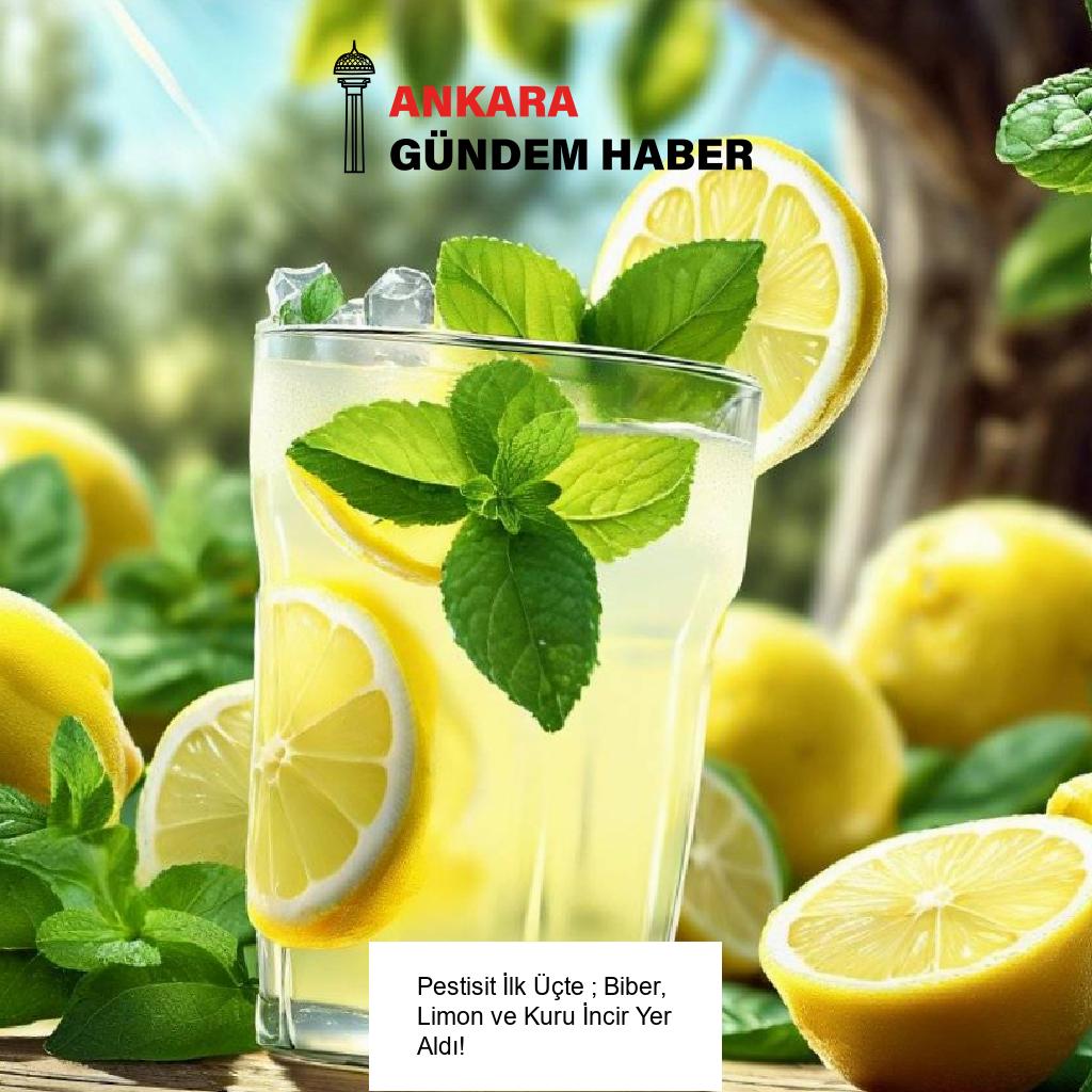 Pestisit İlk Üçte ; Biber, Limon ve Kuru İncir Yer Aldı!