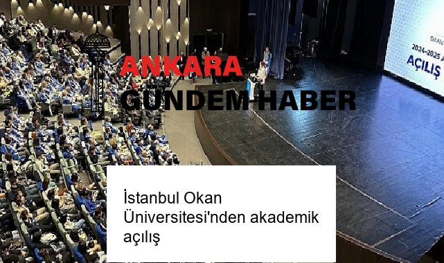 İstanbul Okan Üniversitesi’nden akademik açılış