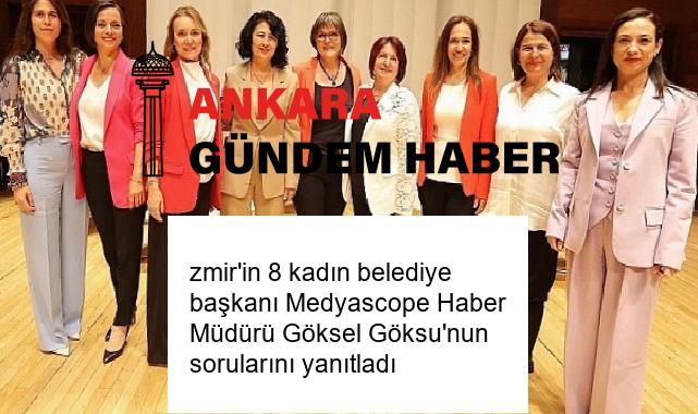 zmir’in 8 kadın belediye başkanı Medyascope Haber Müdürü Göksel Göksu’nun sorularını yanıtladı