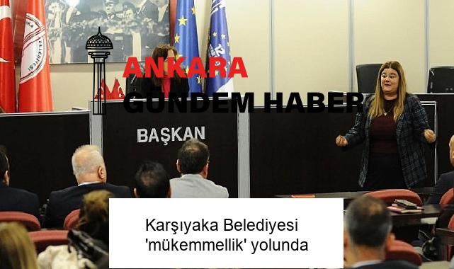 Karşıyaka Belediyesi ‘mükemmellik’ yolunda