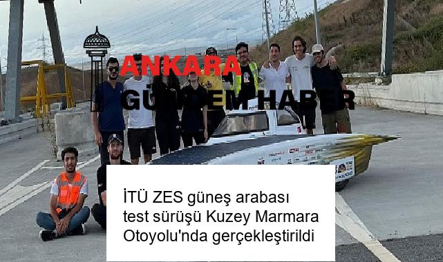 İTÜ ZES güneş arabası test sürüşü Kuzey Marmara Otoyolu’nda gerçekleştirildi