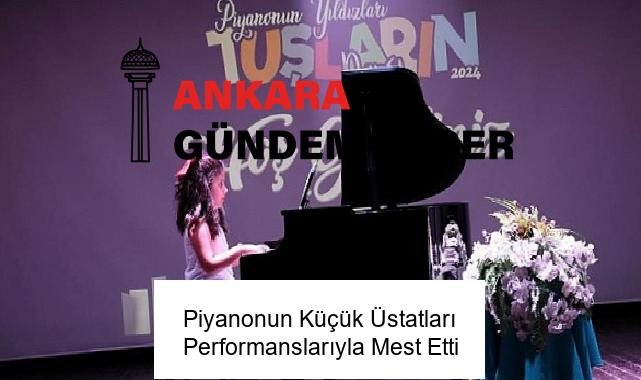 Piyanonun Küçük Üstatları Performanslarıyla Mest Etti