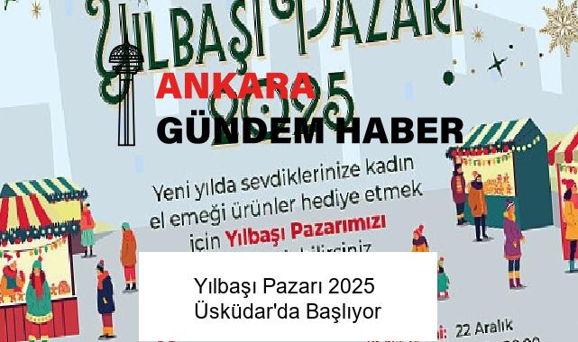 Yılbaşı Pazarı 2025 Üsküdar’da Başlıyor