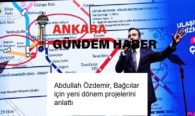 Abdullah Özdemir, Bağcılar için yeni dönem projelerini anlattı