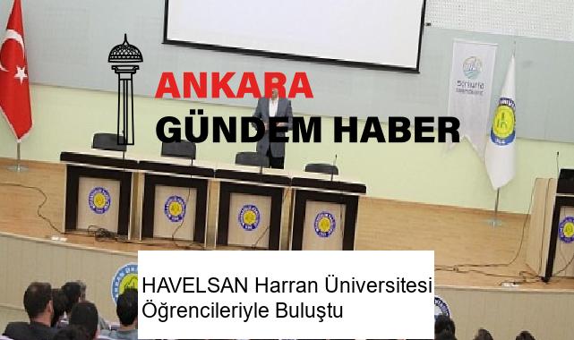 HAVELSAN Harran Üniversitesi Öğrencileriyle Buluştu