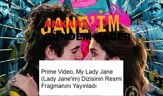 Prime Video, My Lady Jane (Lady Jane’im) Dizisinin Resmi Fragmanını Yayınladı