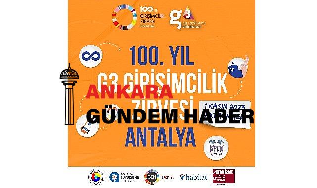 “100. Yıl G3 Girişimcilik Zirvesi” düzenlenecek