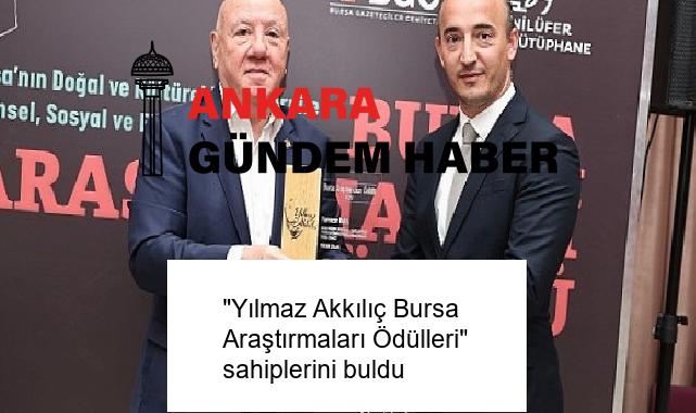 “Yılmaz Akkılıç Bursa Araştırmaları Ödülleri” sahiplerini buldu