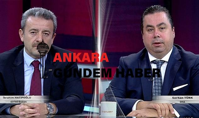 GSYİAD Lideri İbrahim Hatipoğlu Haftanın Konuğu Programına Katıldı
