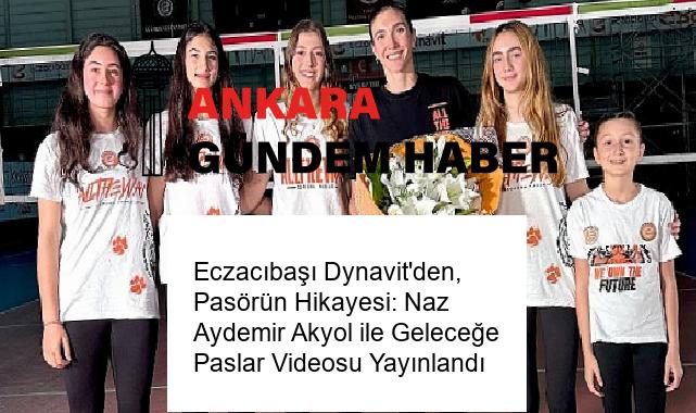 Eczacıbaşı Dynavit’den, Pasörün Hikayesi: Naz Aydemir Akyol ile Geleceğe Paslar Videosu Yayınlandı