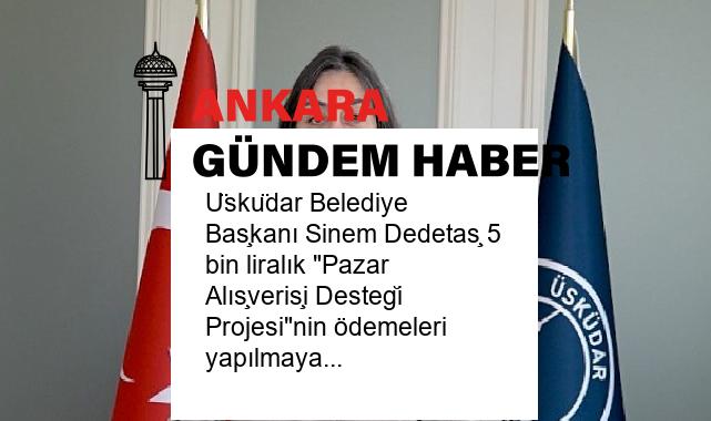 Üsküdar Belediye Başkanı Sinem Dedetaş 5 bin liralık “Pazar Alışverişi Desteği Projesi”nin ödemeleri yapılmaya başlandı