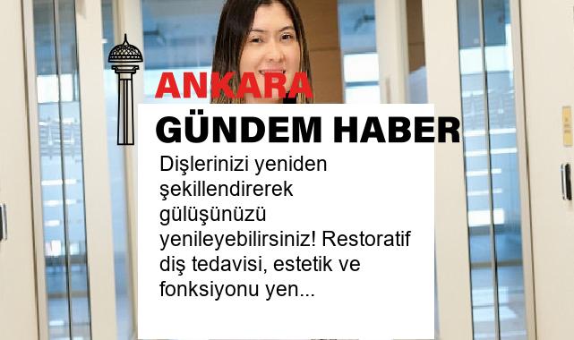 Dişlerinizi yeniden şekillendirerek gülüşünüzü yenileyebilirsiniz! Restoratif diş tedavisi, estetik ve fonksiyonu yeniden kazandırıyor!