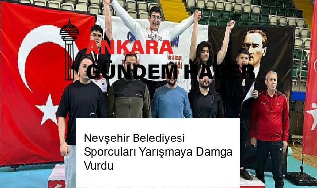 Nevşehir Belediyesi Sporcuları Yarışmaya Damga Vurdu