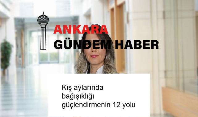Kış aylarında bağışıklığı güçlendirmenin 12 yolu