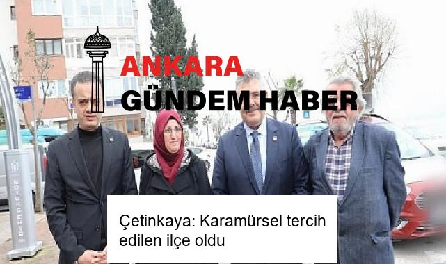 Çetinkaya: Karamürsel tercih edilen ilçe oldu