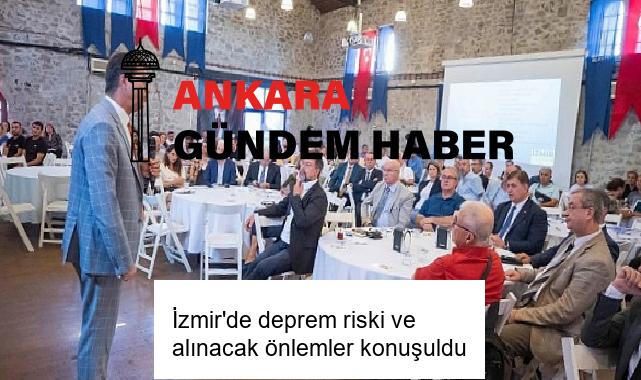 İzmir’de deprem riski ve alınacak önlemler konuşuldu