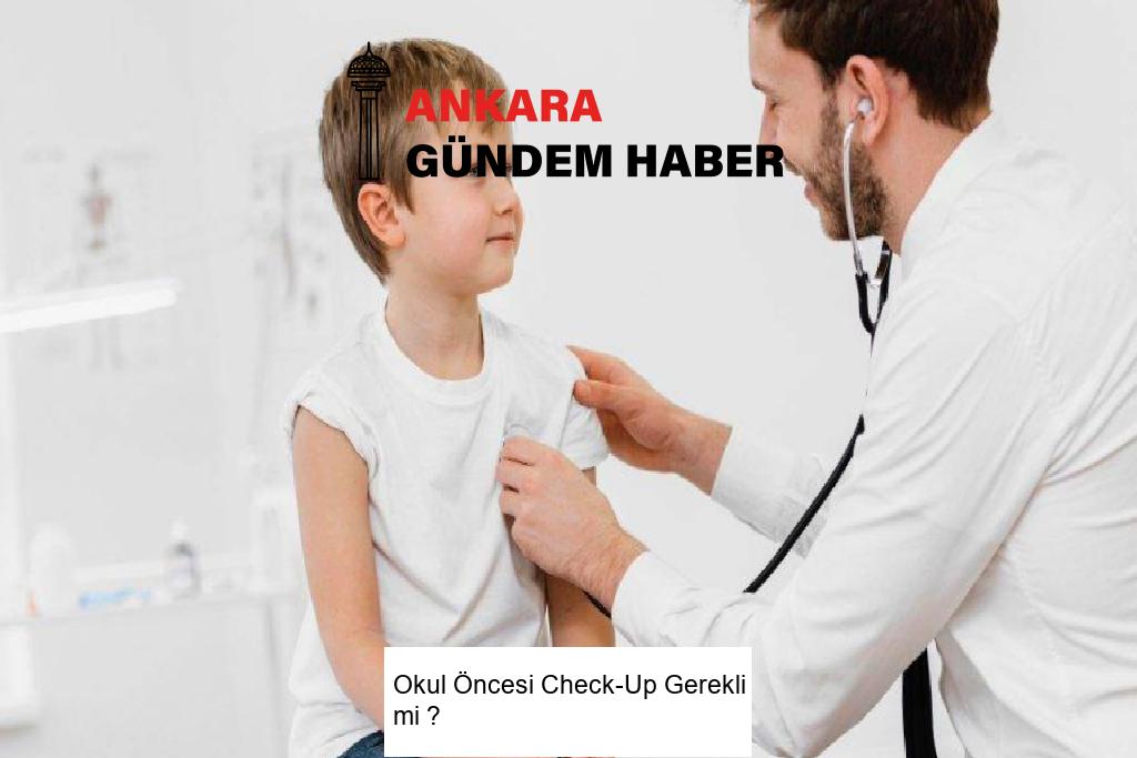 Okul Öncesi Check-Up Gerekli mi ?